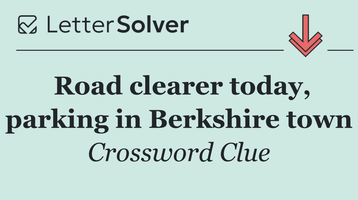 Road clearer today, parking in Berkshire town