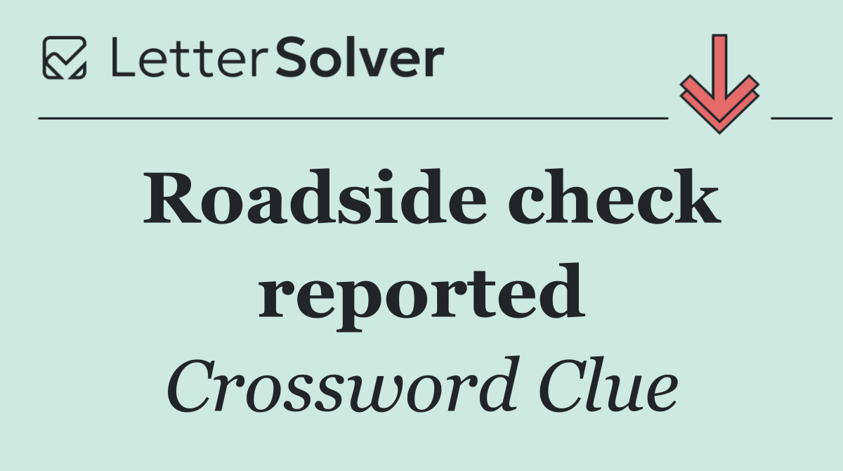 Roadside check reported
