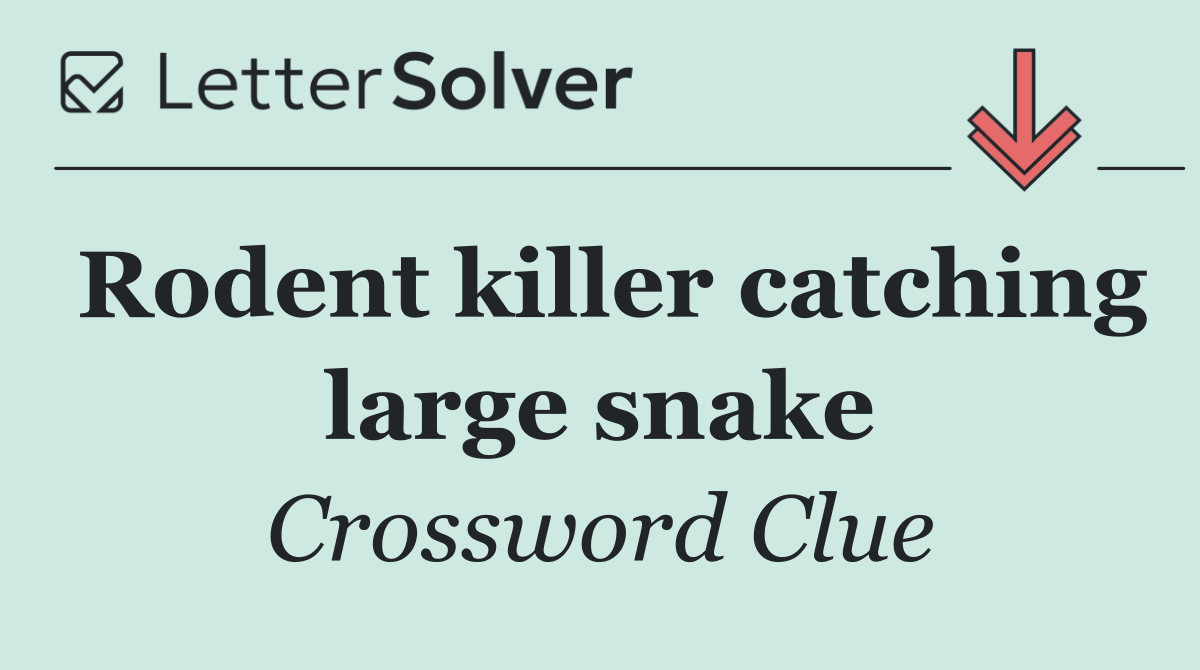 Rodent killer catching large snake