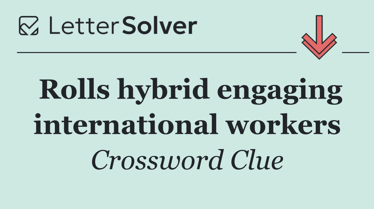 Rolls hybrid engaging international workers