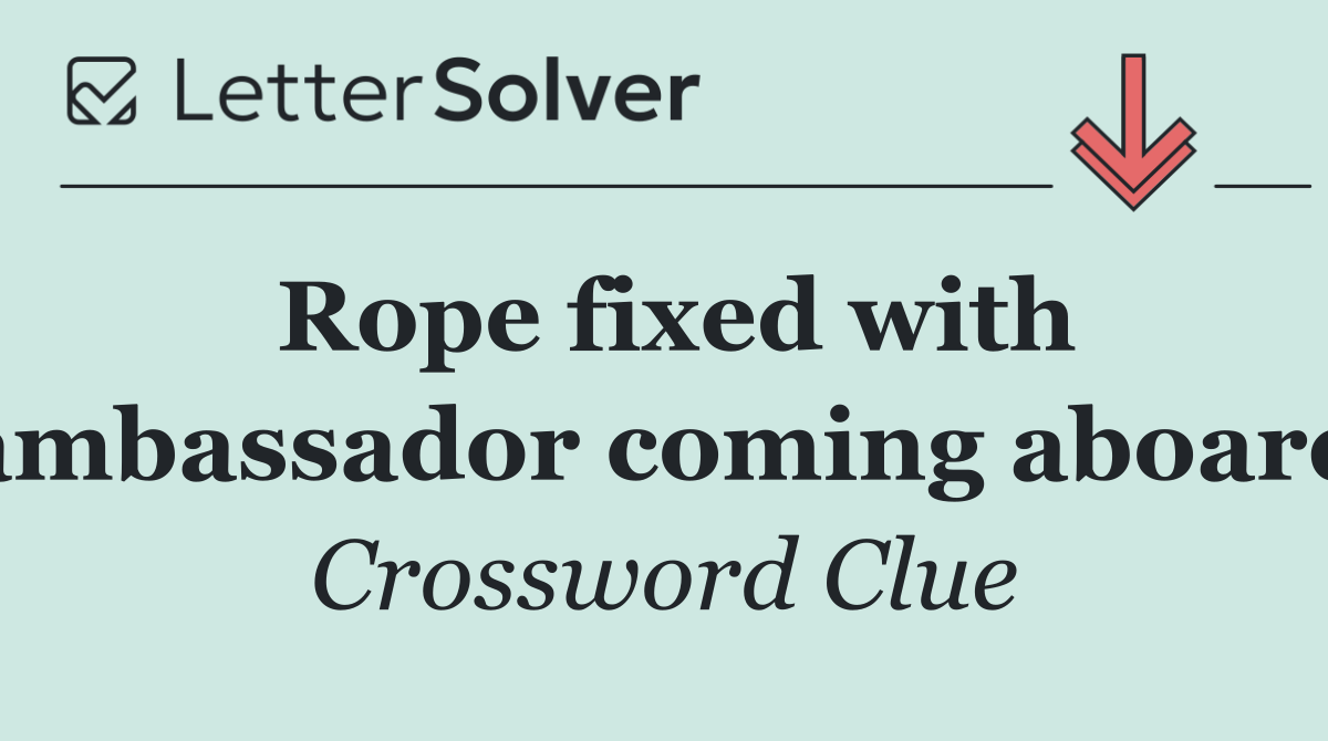 Rope fixed with ambassador coming aboard