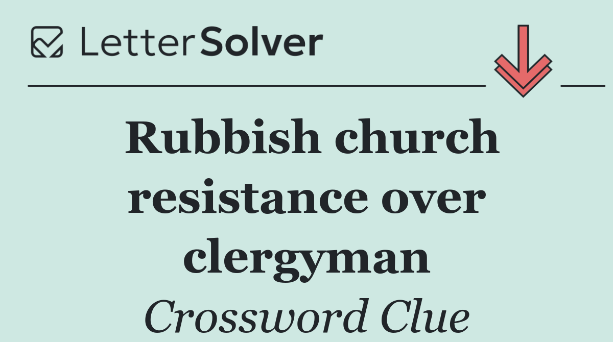 Rubbish church resistance over clergyman