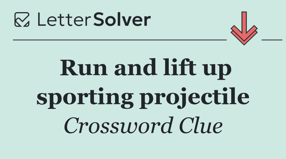 Run and lift up sporting projectile