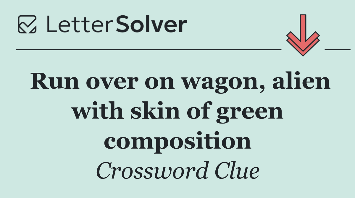 Run over on wagon, alien with skin of green composition