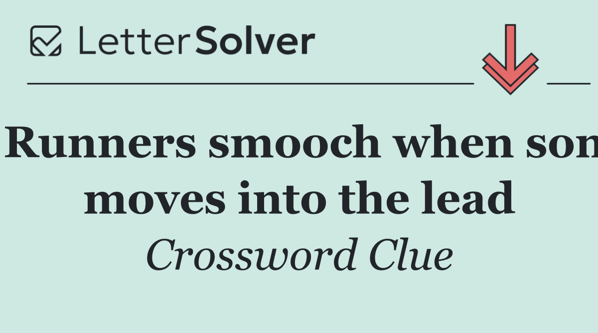 Runners smooch when son moves into the lead