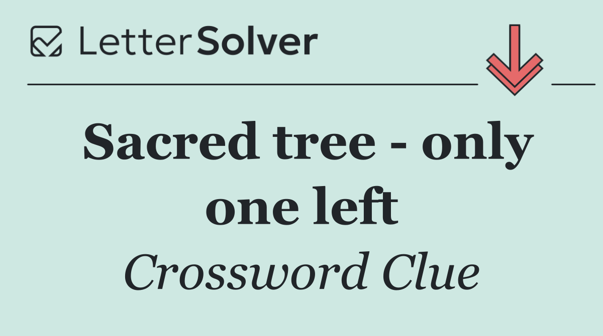 Sacred tree   only one left