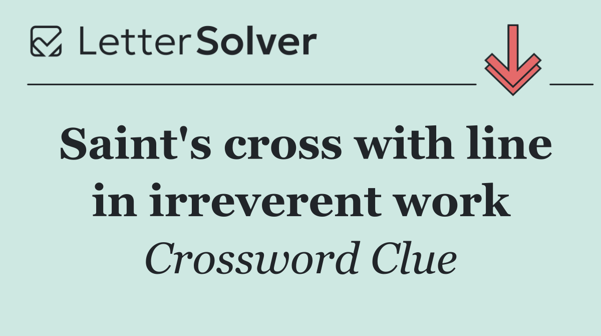 Saint's cross with line in irreverent work