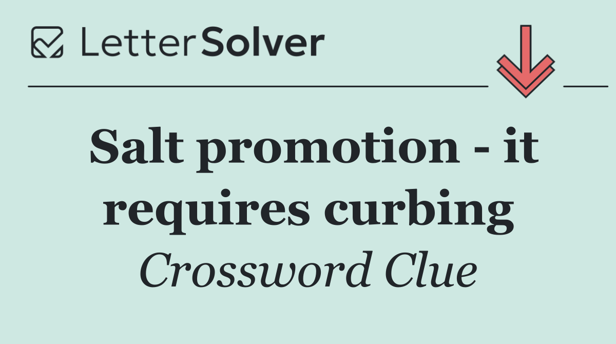 Salt promotion   it requires curbing