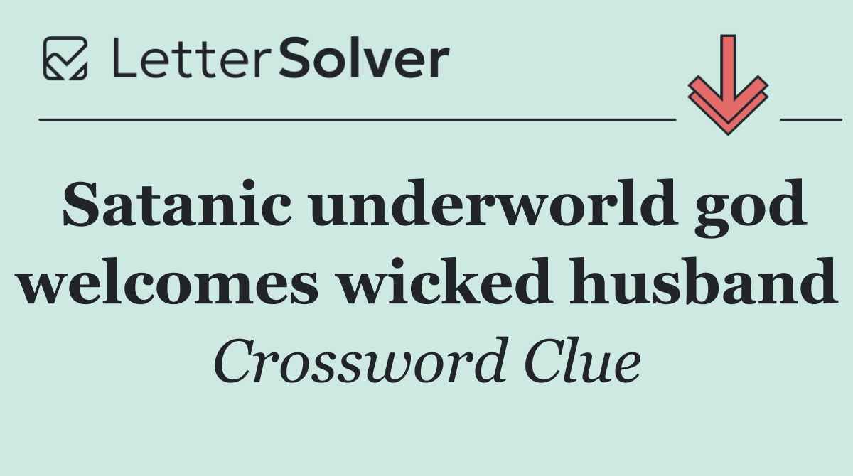 Satanic underworld god welcomes wicked husband