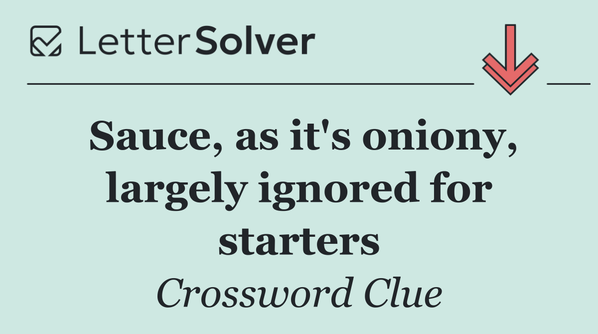 Sauce, as it's oniony, largely ignored for starters