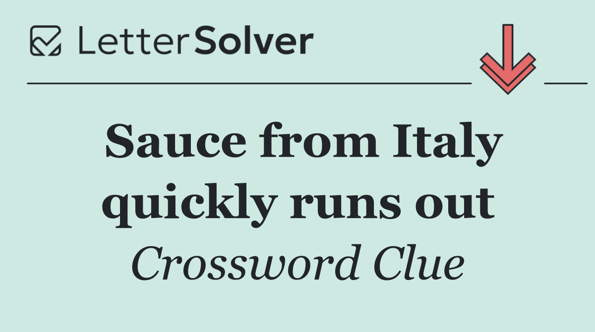 Sauce from Italy quickly runs out
