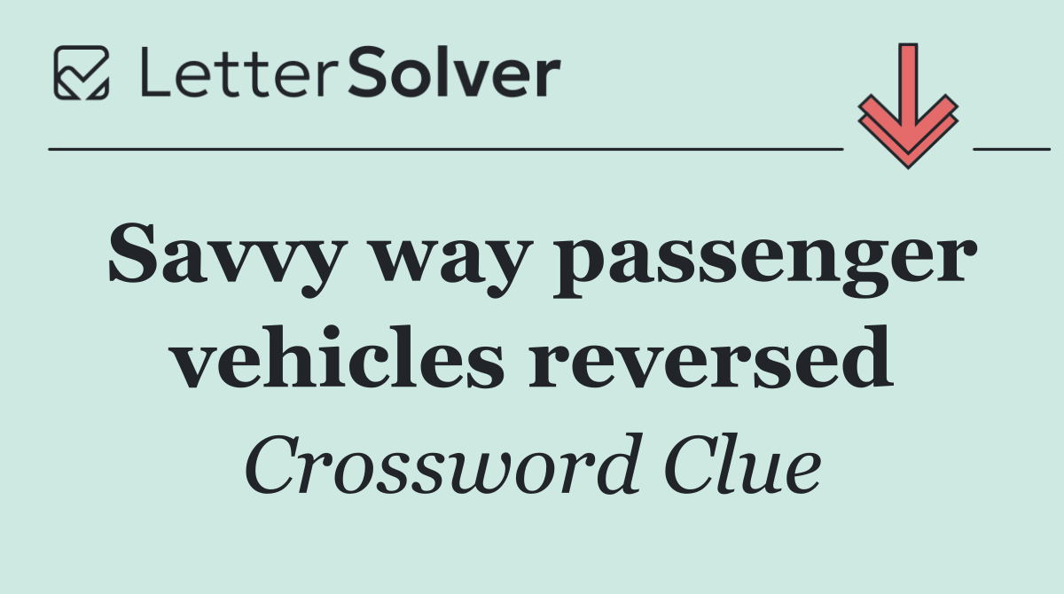 Savvy way passenger vehicles reversed