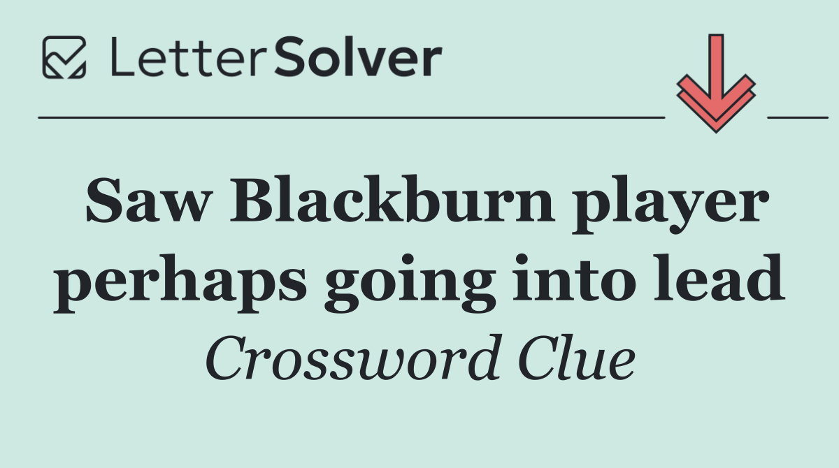 Saw Blackburn player perhaps going into lead
