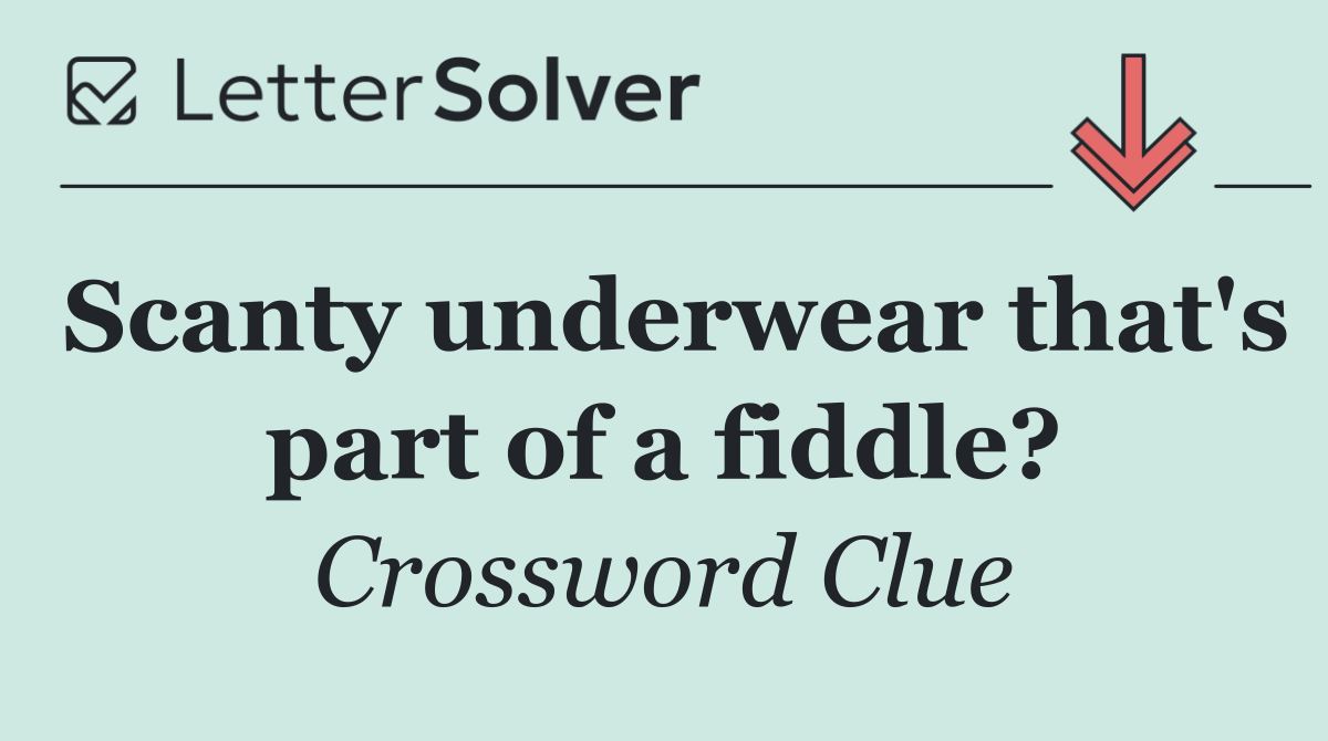 Scanty underwear that's part of a fiddle?