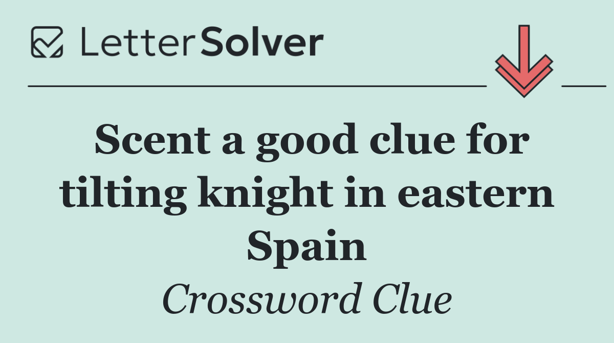 Scent a good clue for tilting knight in eastern Spain