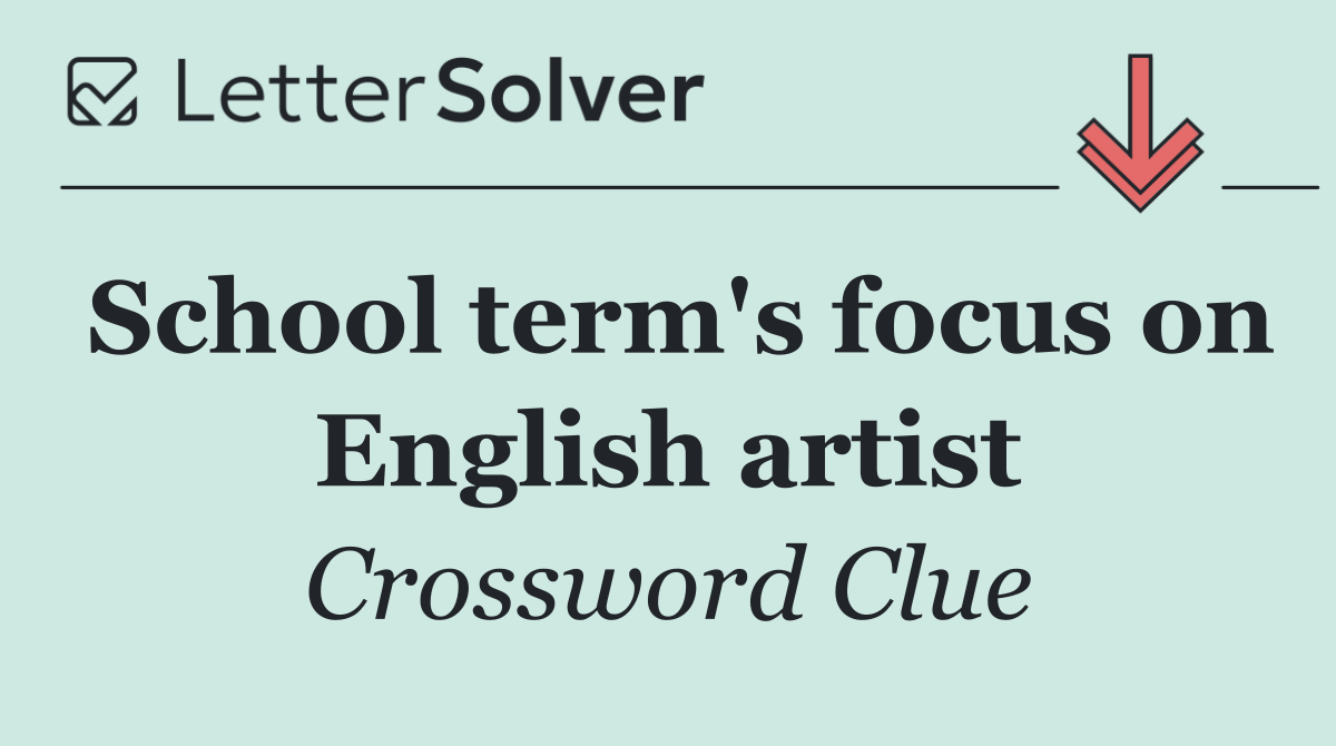 School term's focus on English artist