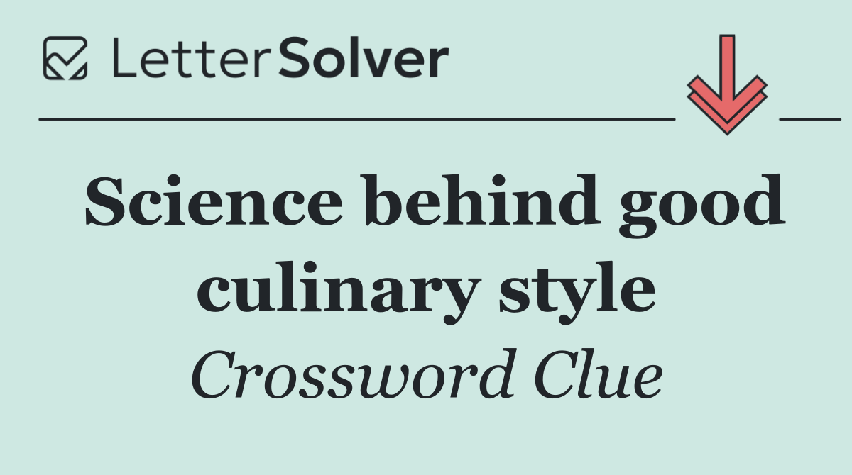 Science behind good culinary style