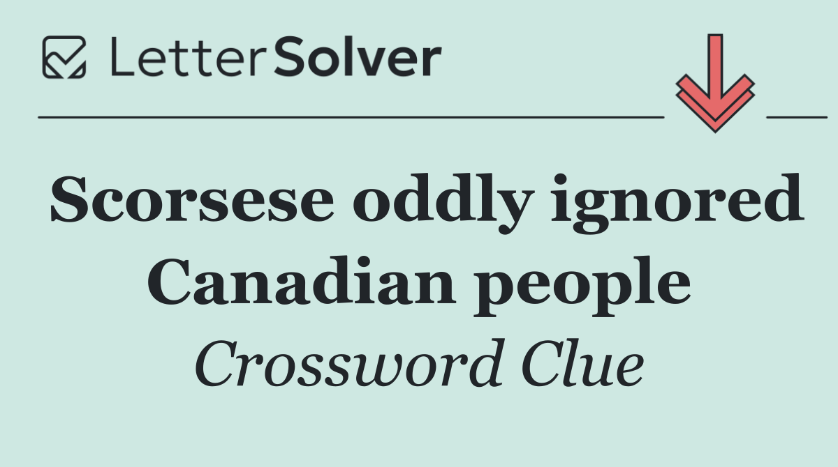 Scorsese oddly ignored Canadian people