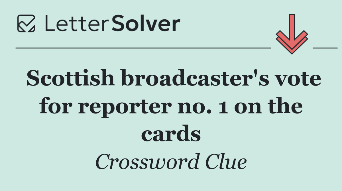 Scottish broadcaster's vote for reporter no. 1 on the cards