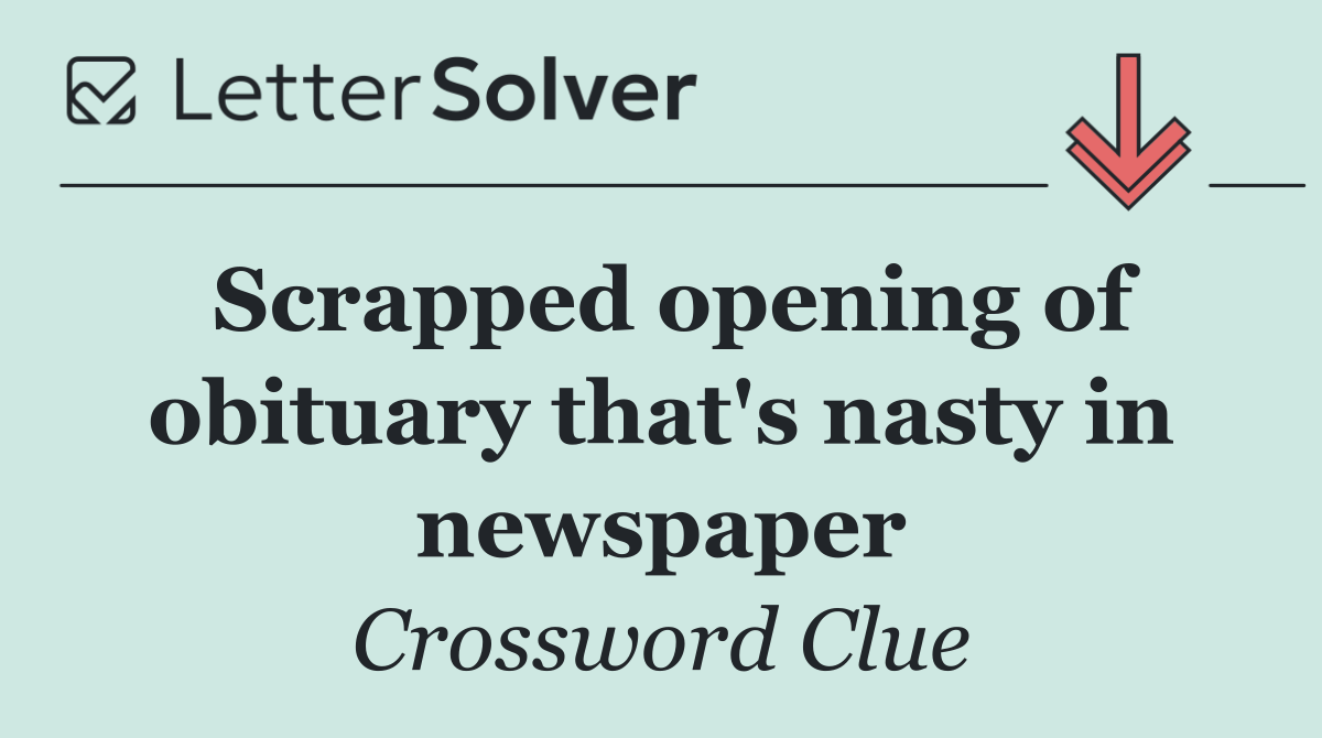 Scrapped opening of obituary that's nasty in newspaper