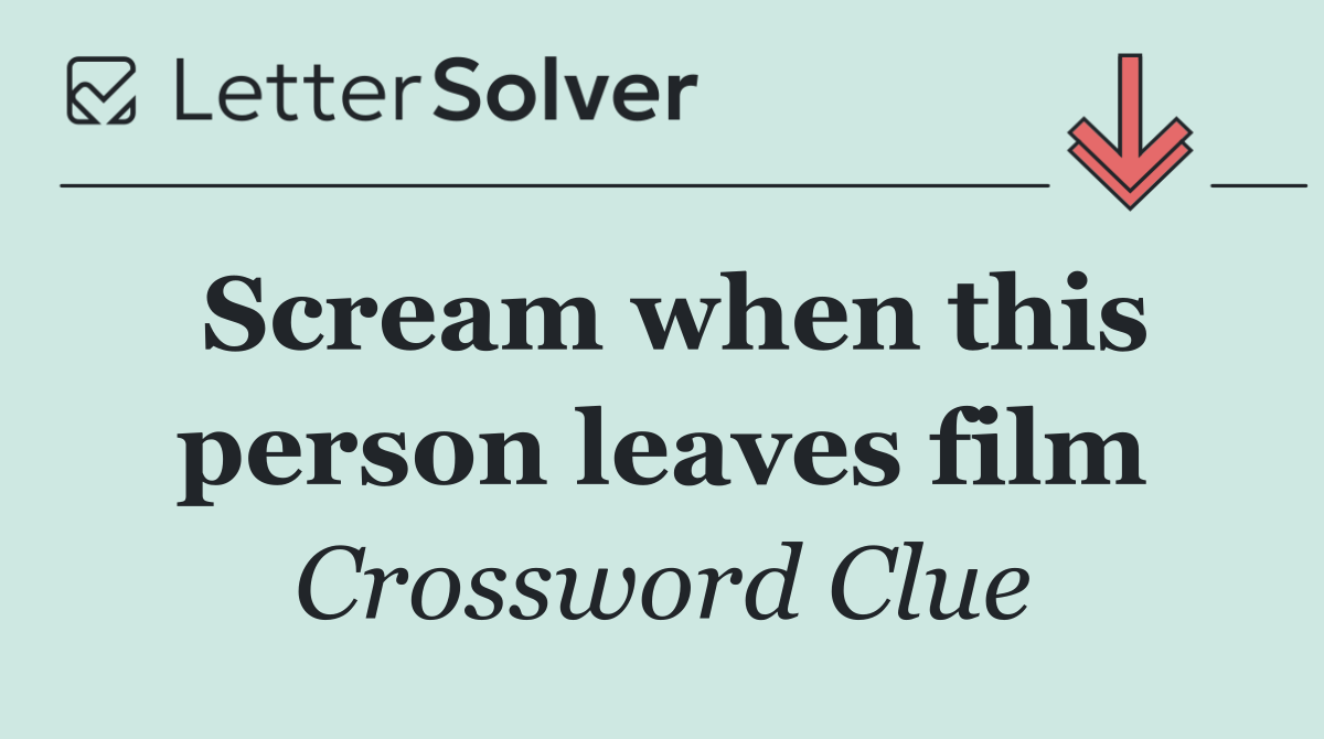 Scream when this person leaves film