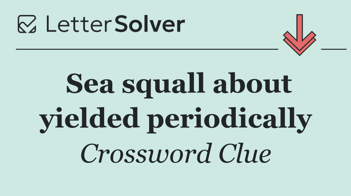 Sea squall about yielded periodically