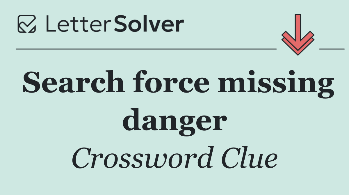 Search force missing danger