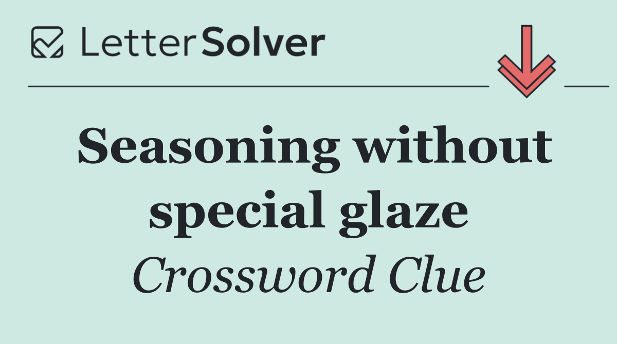 Seasoning without special glaze