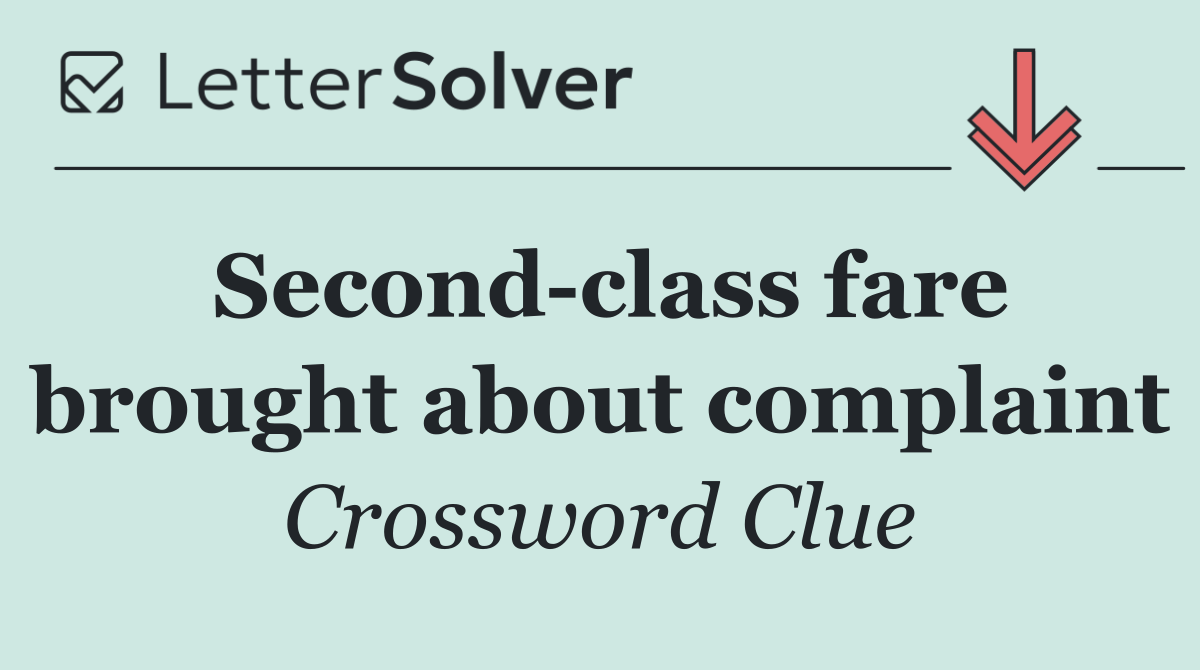 Second class fare brought about complaint