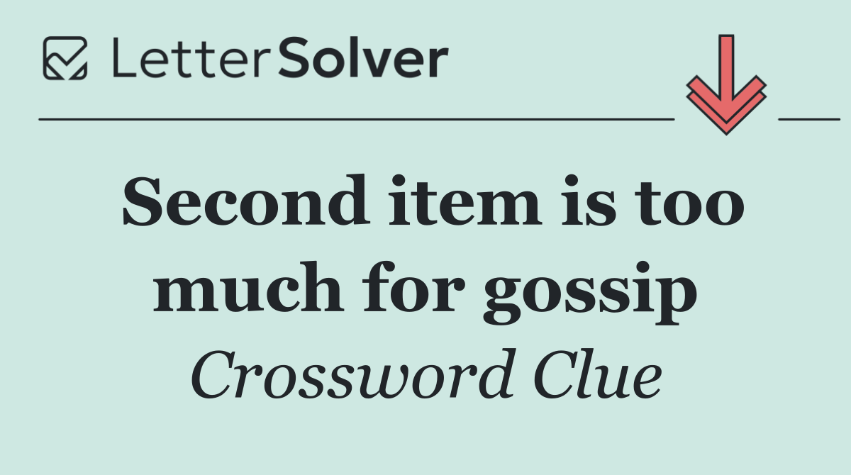 Second item is too much for gossip