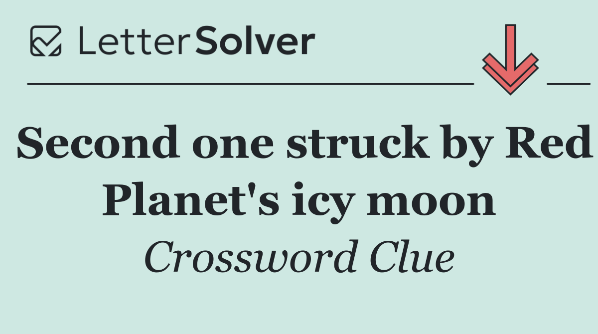 Second one struck by Red Planet's icy moon