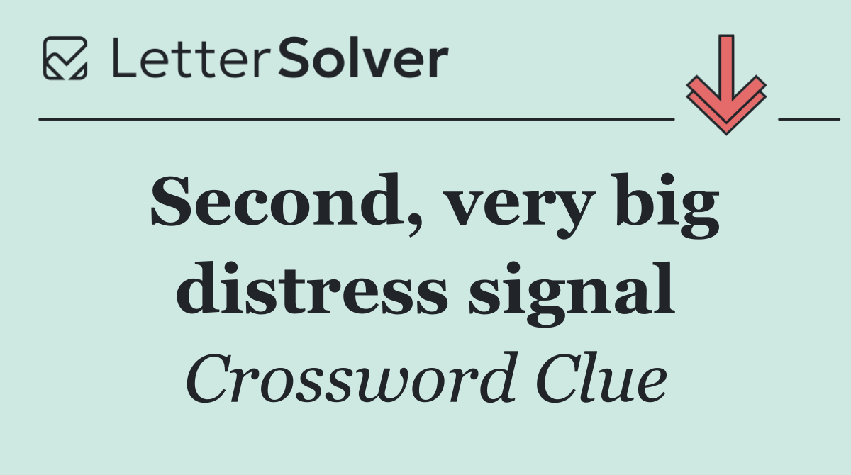 Second, very big distress signal