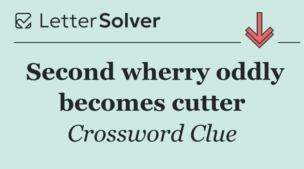 Second wherry oddly becomes cutter