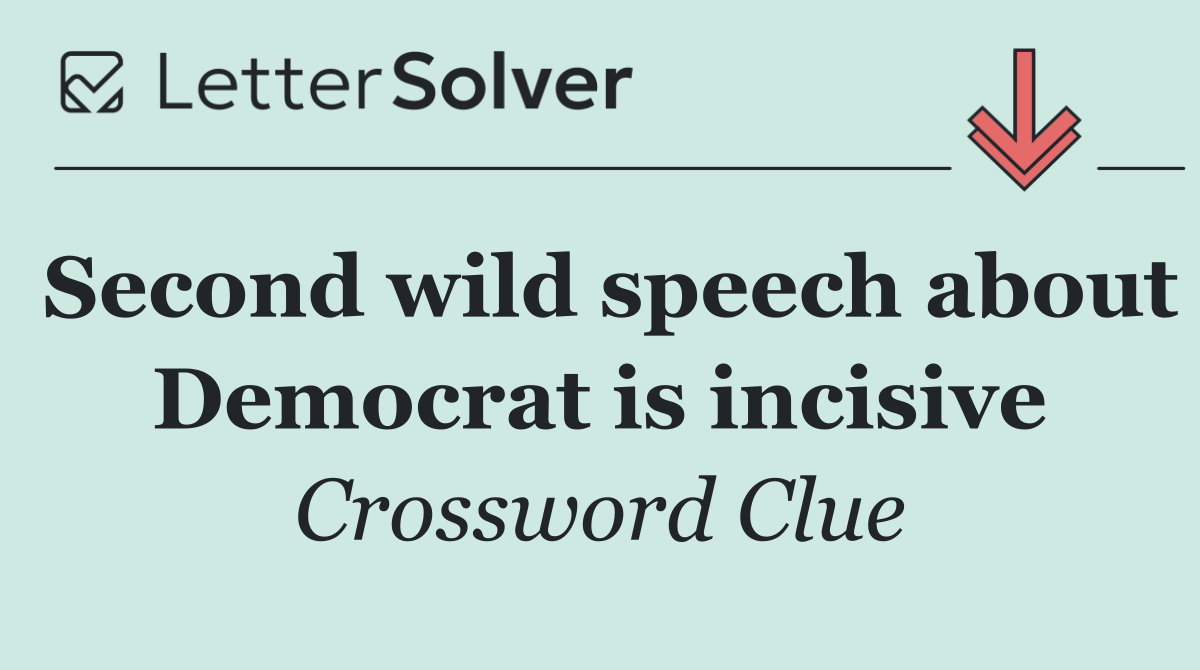 Second wild speech about Democrat is incisive