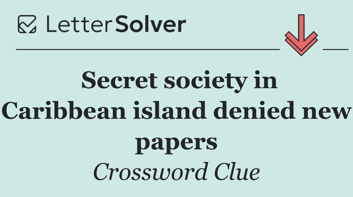 Secret society in Caribbean island denied new papers