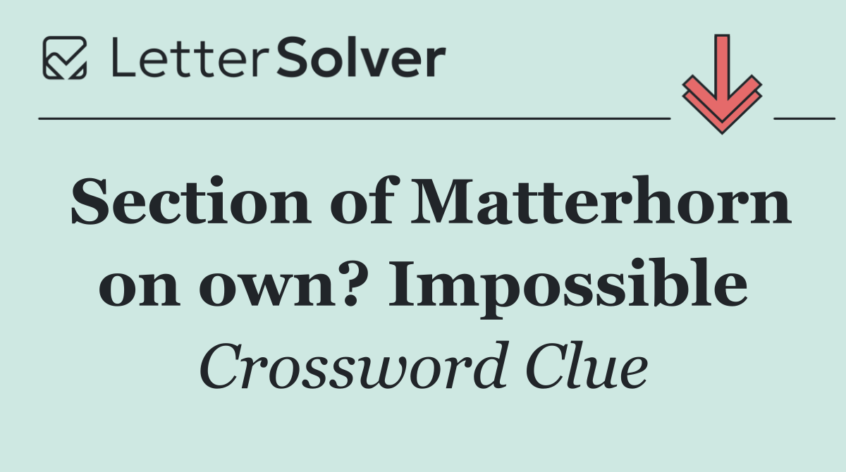 Section of Matterhorn on own? Impossible