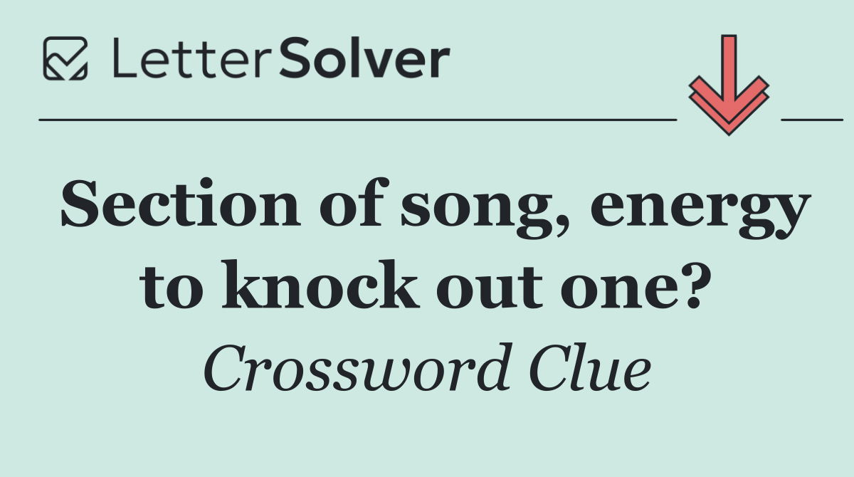 Section of song, energy to knock out one?