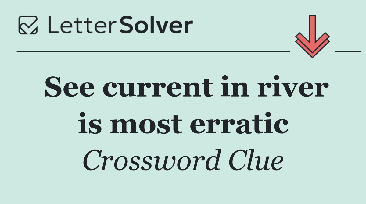 See current in river is most erratic