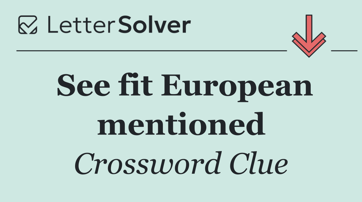See fit European mentioned