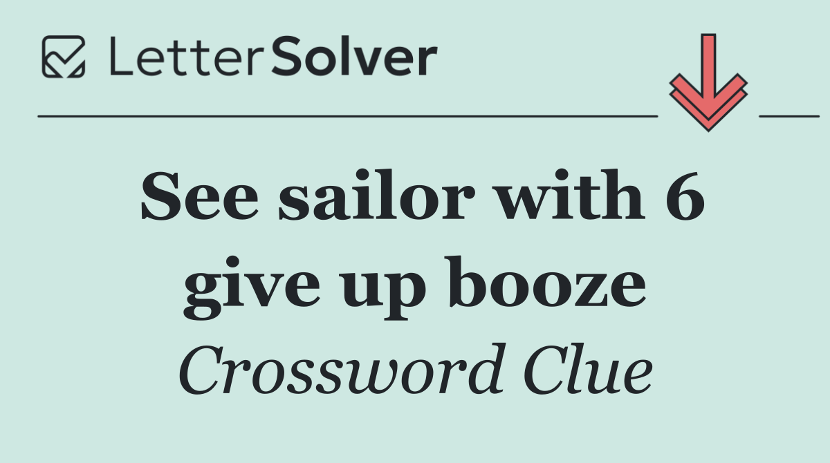 See sailor with 6 give up booze