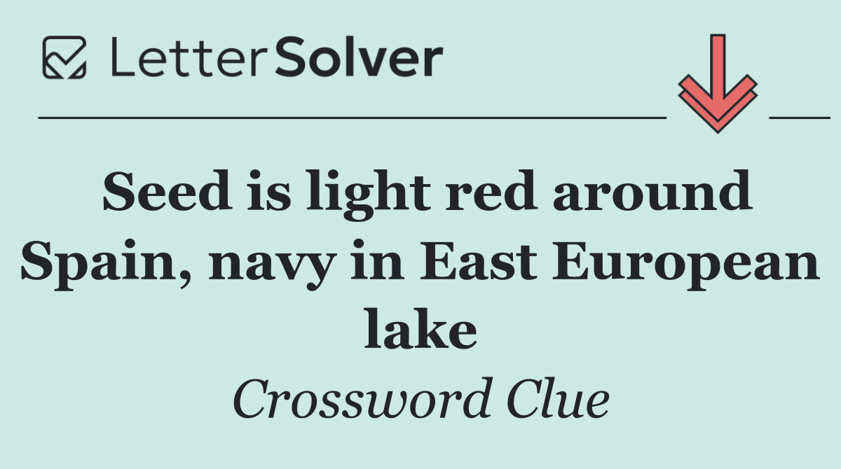 Seed is light red around Spain, navy in East European lake