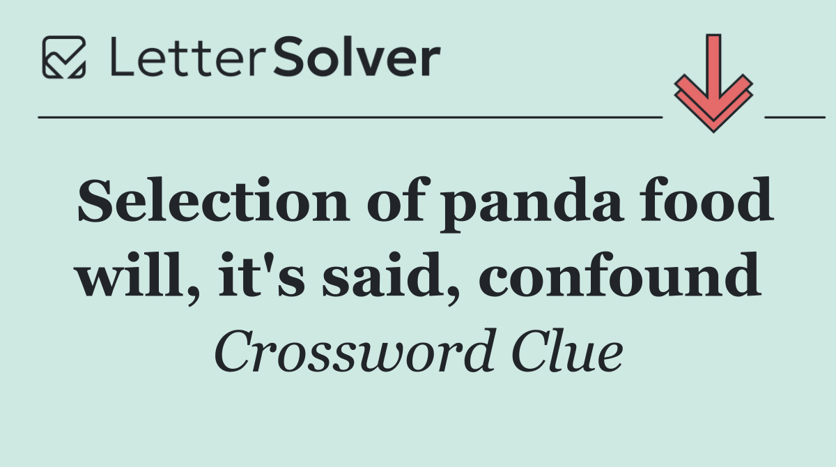 Selection of panda food will, it's said, confound