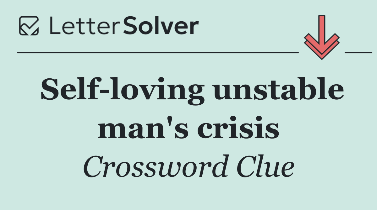 Self loving unstable man's crisis