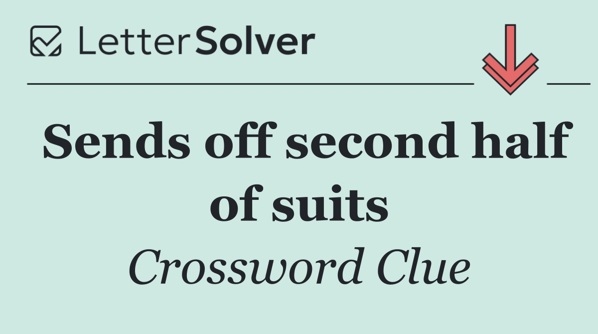Sends off second half of suits