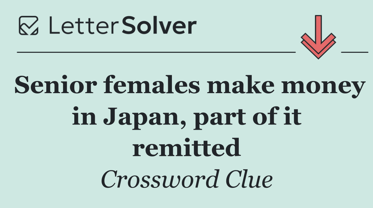 Senior females make money in Japan, part of it remitted