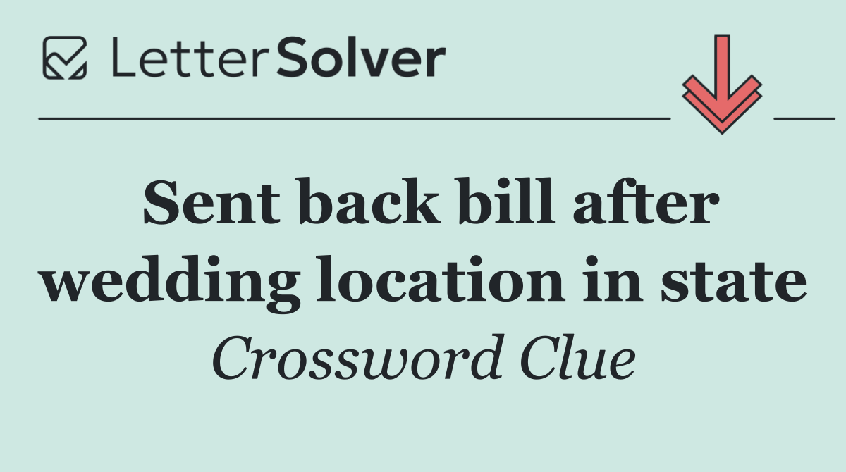 Sent back bill after wedding location in state
