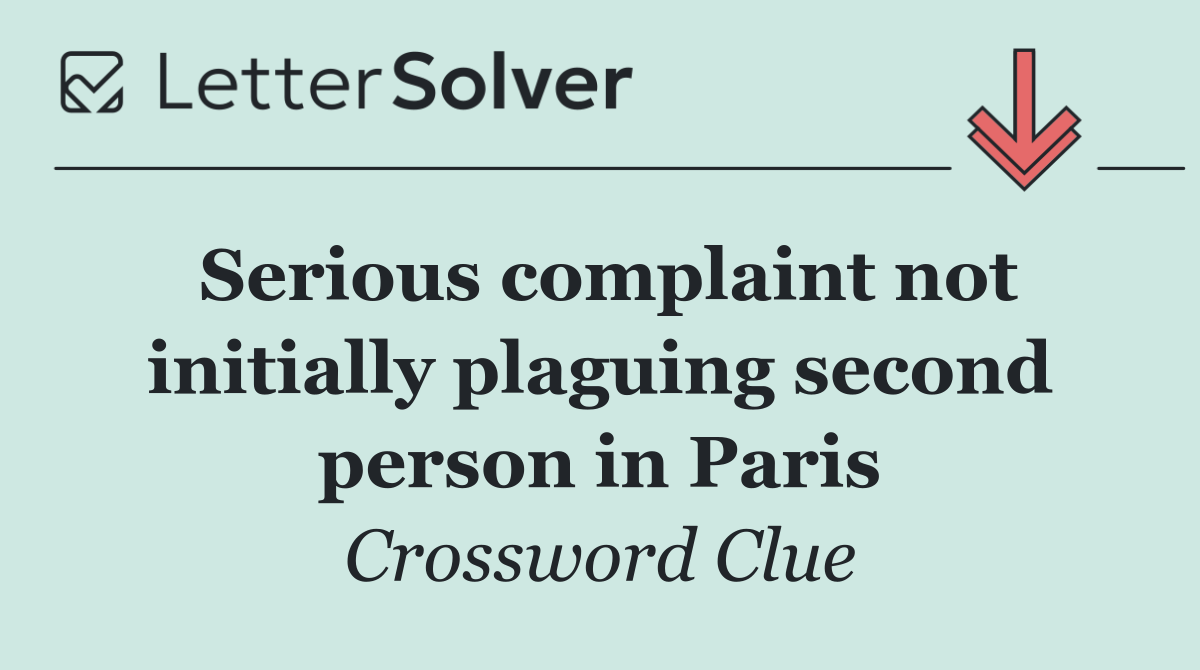 Serious complaint not initially plaguing second person in Paris
