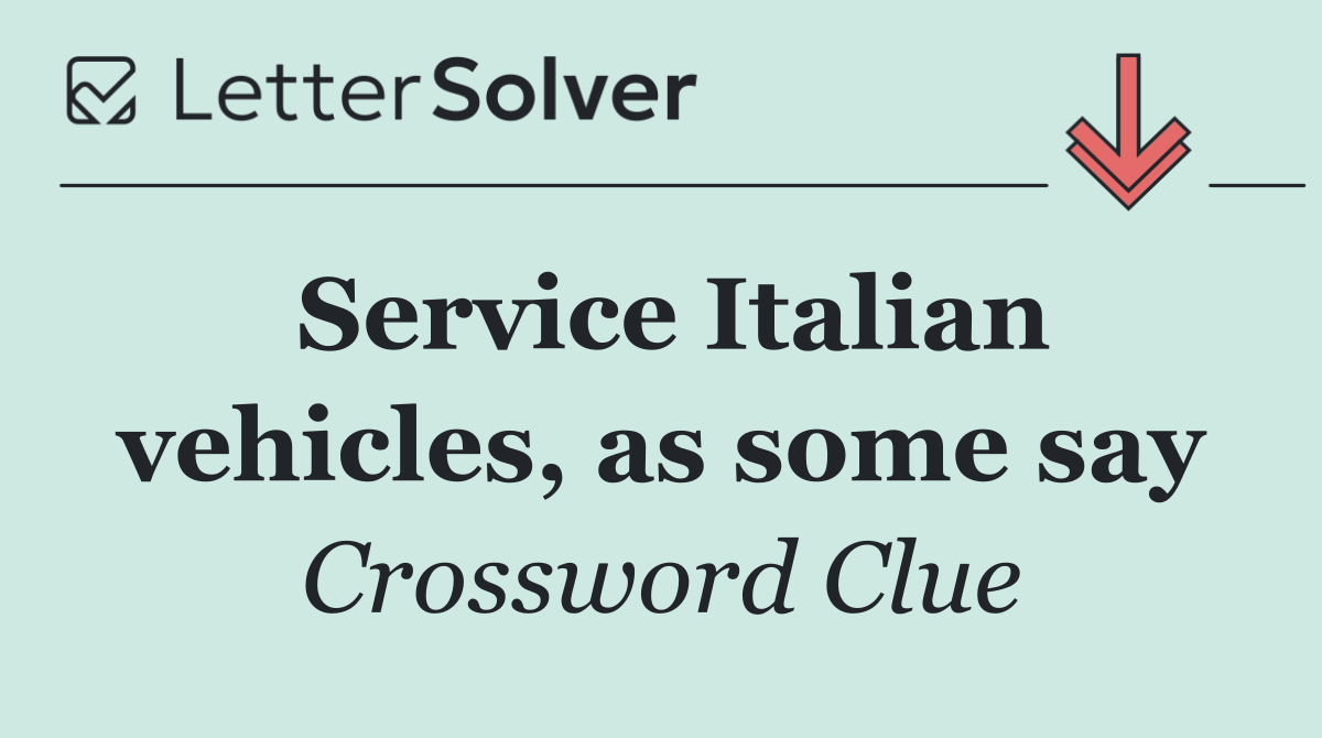 Service Italian vehicles, as some say