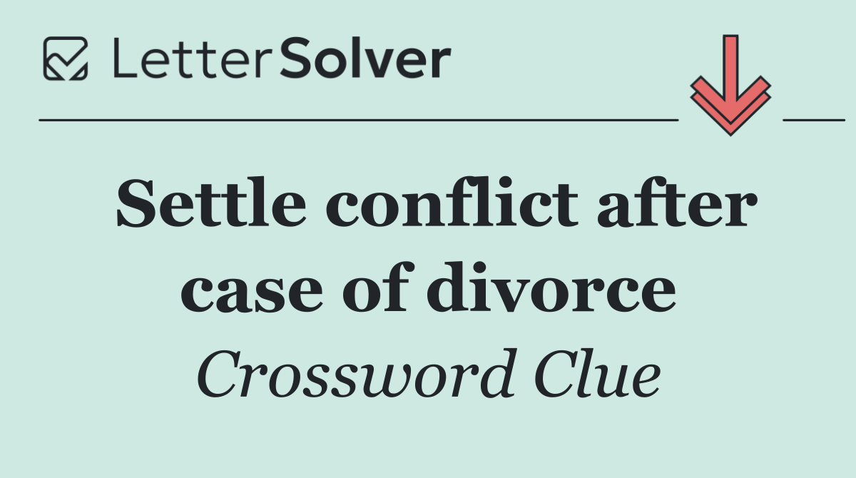 Settle conflict after case of divorce