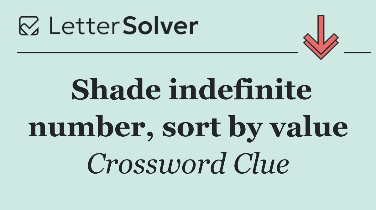 Shade indefinite number, sort by value